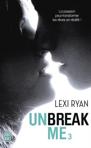 Unbreak me. Vol. 3. Rêves volés : prequel à Si seulement...