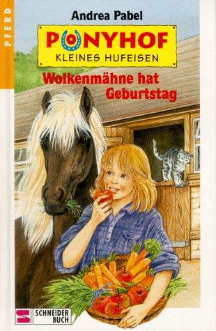 Ponyhof Kleines Hufeisen, Bd.9, Wolkenmähne hat Geburtstag