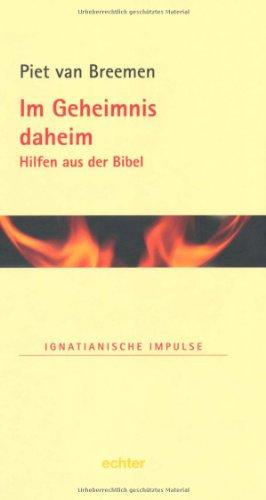 Im Geheimnis daheim: Hilfen aus der Bibel