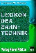 Lexikon der Zahntechnik: Das grundlegende Werk. 12.000 Begriffe aus Zahntechnik und Zahnheilkunde in einem Band