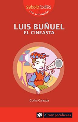 Luis Buñuel : el cineasta (Sabelotod@s, Band 52)