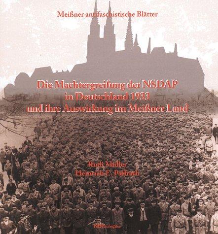 Die Machtergreifung der NSDAP in Deutschland 1933 und ihre Auswirkung im Meissner Land (Notschriften-Verlag im Noteingang e.V.)