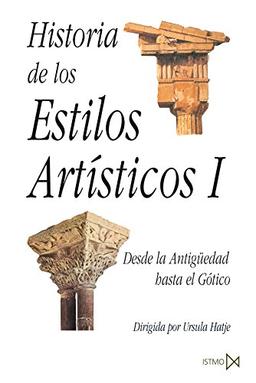 Historia de los estilos artísticos I: Desde la Antigüedad hasta el Gótico (Fundamentos, Band 36)