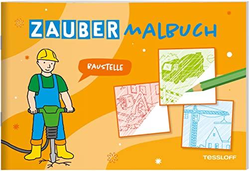 Zaubermalbuch. Baustelle: Mit magischen Zauberseiten