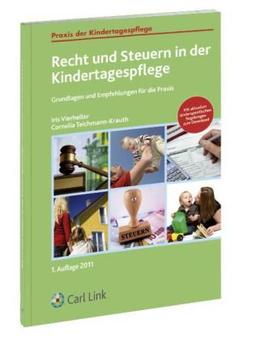 Recht und Steuern in der Kindertagespflege: Grundlagen und Empfehlungen für die Praxis