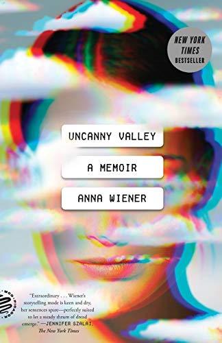 Uncanny Valley: A Memoir