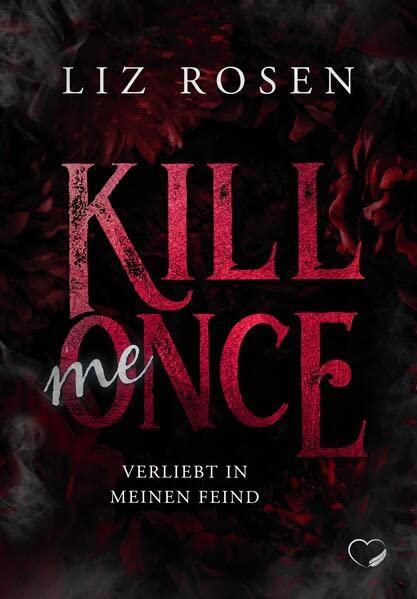 Kill me Once: Verliebt in meinen Feind