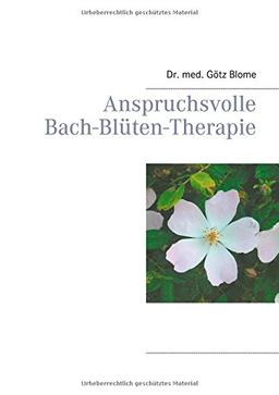 Anspruchsvolle Bach-Blüten-Therapie