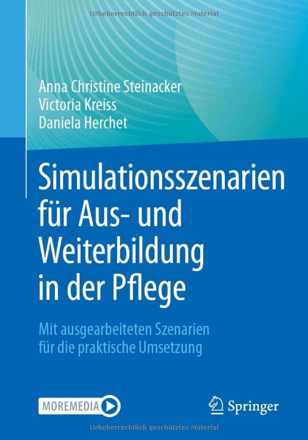 Simulationsszenarien für Aus- und Weiterbildung in der Pflege: Mit ausgearbeiteten Szenarien für die praktische Umsetzung