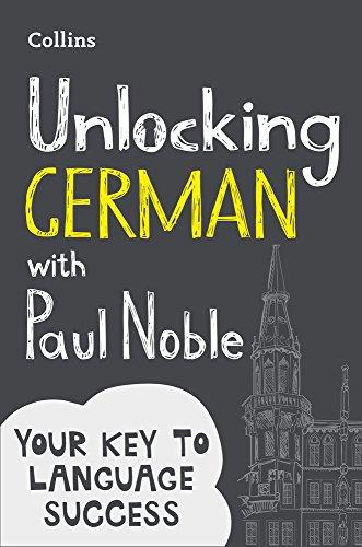 Unlocking German with Paul Noble: Your Key to Language Success with the Bestselling Language Coach