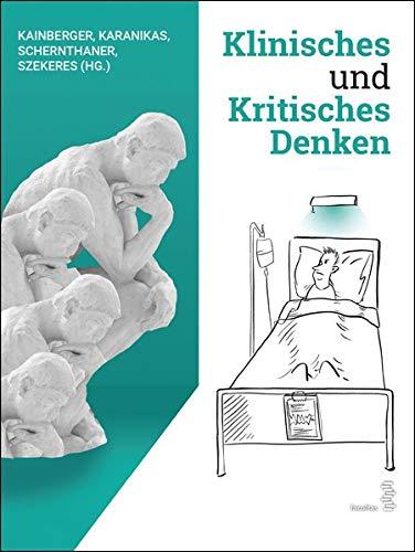 Klinisches und Kritisches Denken: Manual klinischer Symptome, Syndrome und anderer Anlassfälle inklusive e-Learning-Plattform