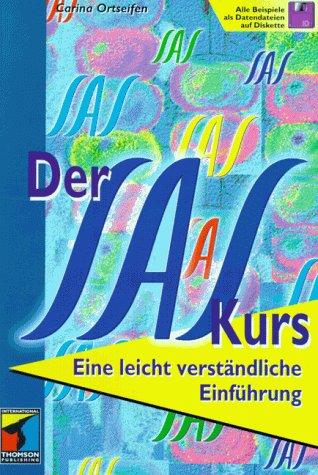 Der SAS- Kurs. Eine leicht verständliche Einführung