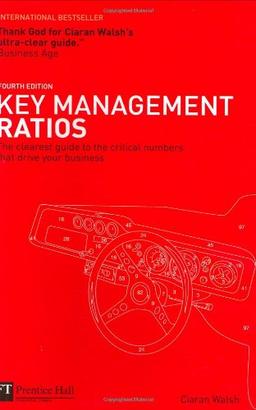 Key Management Ratios: Master the Management Metrics That Drive and Control Your Business (Financial Times)