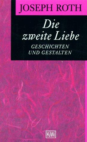 Die zweite Liebe: Geschichten und Gestalten