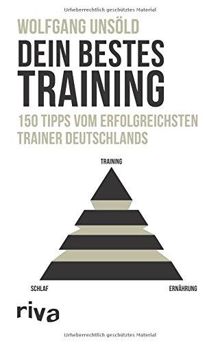 Dein bestes Training: 150 Tipps vom erfolgreichsten Trainer Deutschlands