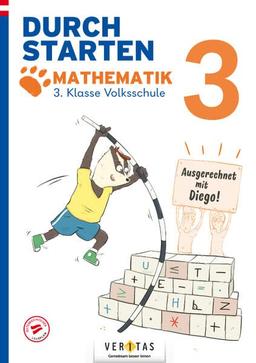 Durchstarten - Volksschule - 3. Klasse: Ausgerechnet mit Diego! Mathematik - Übungsbuch