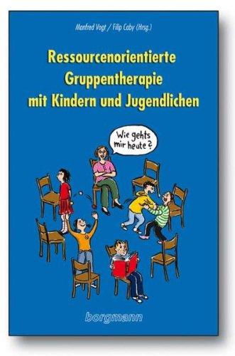 Ressourcenorientierte Gruppentherapie mit Kindern und Jugendlichen