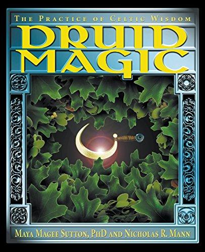 Druid Magic: The Practice of Celtic Wisdom