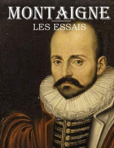 Les Essais: édition originale et intégrale