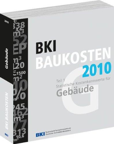 BKI Baukosten 2010, Teil 1: Statistische Kostenkennwerte für Gebäude