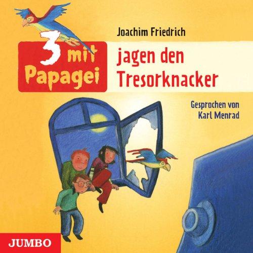 3 mit Papagei jagen den Tresorknacker