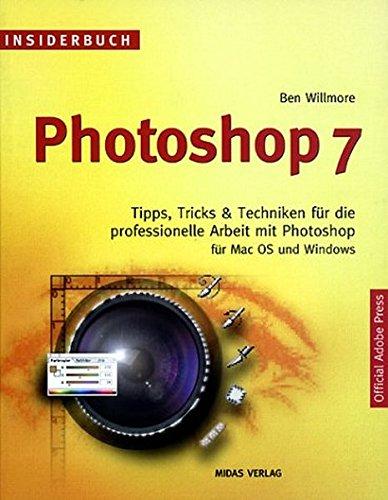 Insiderbuch Photoshop 7. Tips, Tricks & Techniken für die professionelle Arbeit mit Photoshop für Mac OS und Windows