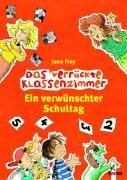 Ein verwünschter Schultag. Das verrückte Klassenzimmer