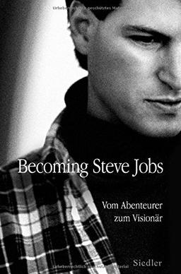 Becoming Steve Jobs: Vom Abenteurer zum Visionär