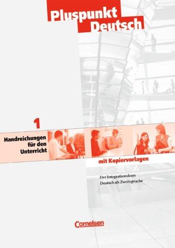 Pluspunkt Deutsch - Bisherige Ausgabe: A1: Gesamtband - Handreichungen für den Unterricht mit Kopiervorlagen: Handreichungen Fur Den Unterricht 1a Und 1b