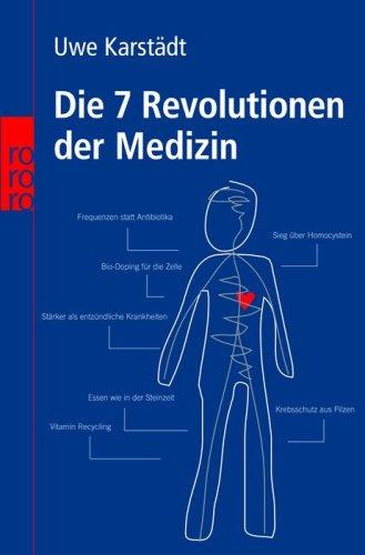 Die 7 Revolutionen der Medizin.