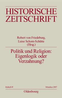 Politik und Religion: Eigenlogik oder Verzahnung?: Europa im 16. Jahrhundert