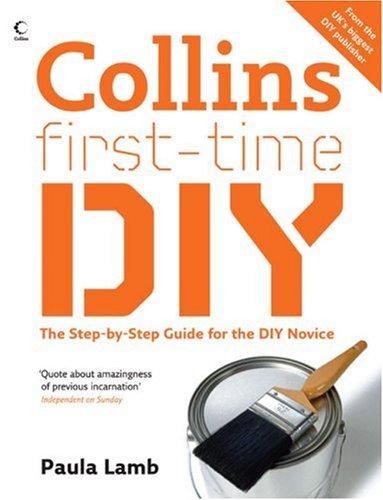 Collins First-Time DIY: The Step-By-Step Guide Fot the DIY Novice