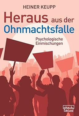 Heraus aus der Ohnmachtsfalle: Psychologische Einmischungen