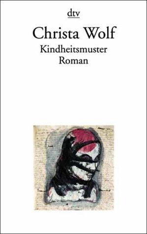 Kindheitsmuster. Roman. ( Sammlung Luchterhand im dtv).