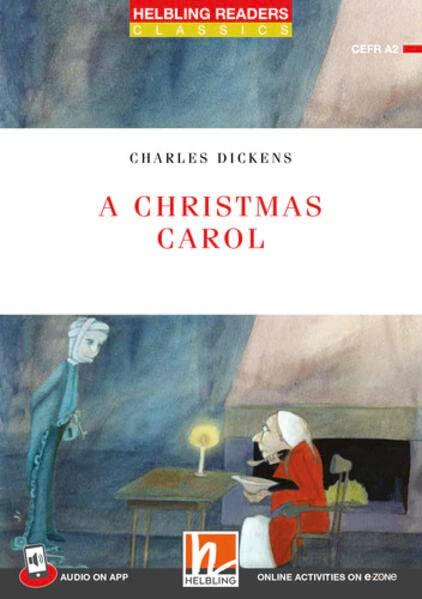 A Christmas Carol + app + e-zone: Helbling Readers Red Series / Level 3 (A2) (Helbling Readers Classics)