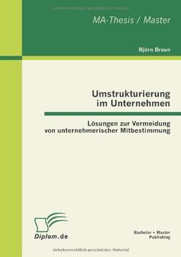 Umstrukturierung im Unternehmen: Lösungen zur Vermeidung von unternehmerischer Mitbestimmung