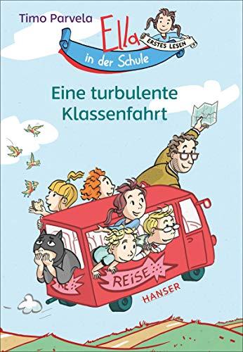 Ella in der Schule - Eine turbulente Klassenfahrt (Ella in der Schule (3), Band 3)