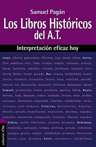 LIBROS HISTÓRICOS DEL ANTIGUO TESTAMENTO: Interpretación eficaz hoy