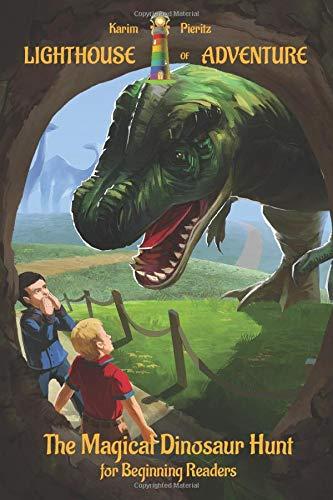 Lighthouse of Adventure The Magical Dinosaur Hunt for Beginning Readers: Exciting and funny reading pleasure for kids - read-aloud and bedtime stories for preschool and first-graders children