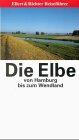 Die Elbe von Hamburg bis zum Wendland