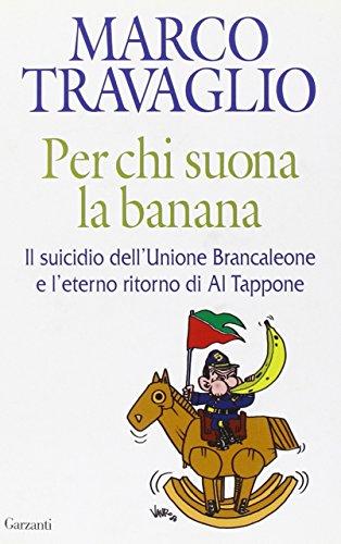 Per chi suona la banana. Il suicidio dell'Unione Brancaleone e l'eterno ritorno di Al Tappone