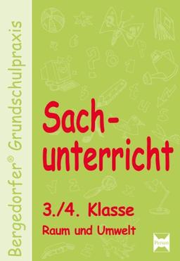 Bergedorfer Grundschulpraxis: Sachunterricht 3./4. Klasse. Raum und Umwelt: Handlungsorientierte Materialien für einen innovativen Sachunterricht