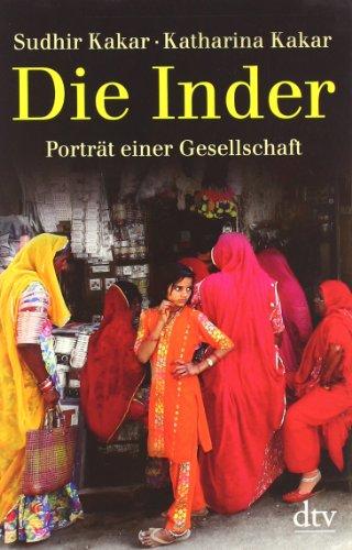 Die Inder: Porträt einer Gesellschaft