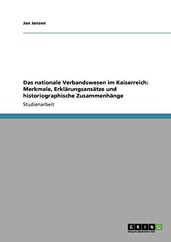 Das nationale Verbandswesen im Kaiserreich: Merkmale, Erklärungsansätze und historiographische Zusammenhänge