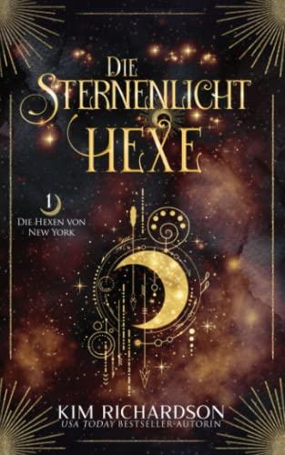 Die Sternenlicht-Hexe (Die Hexen von New York, Band 1)