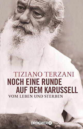 Noch eine Runde auf dem Karussell: Vom Leben und Sterben