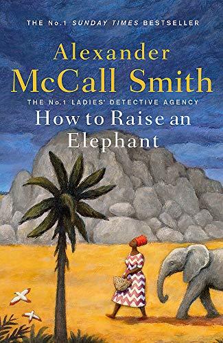 How to Raise an Elephant (No. 1 Ladies' Detective Agency, Band 21)