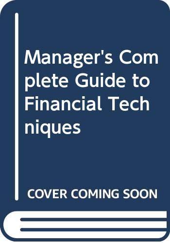 Manager's Complete Guide to Financial Techniques