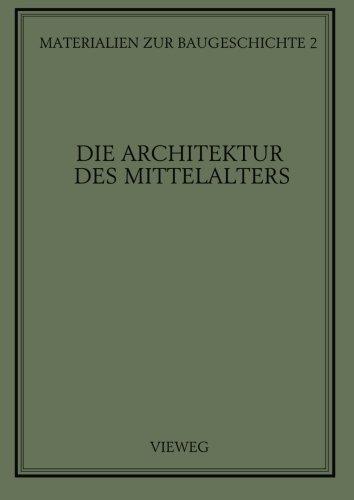 Die Architektur des Mittelalters (Materialien zur Baugeschichte)