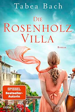 Die Rosenholzvilla: Roman. Saga um eine Instrumentenbauerfamilie im Tessin (Rosenholzvilla-Saga, Band 1)